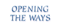 The Opening of the Ways